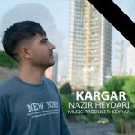 دانلود آهنگ نذیر حیدری کارگر